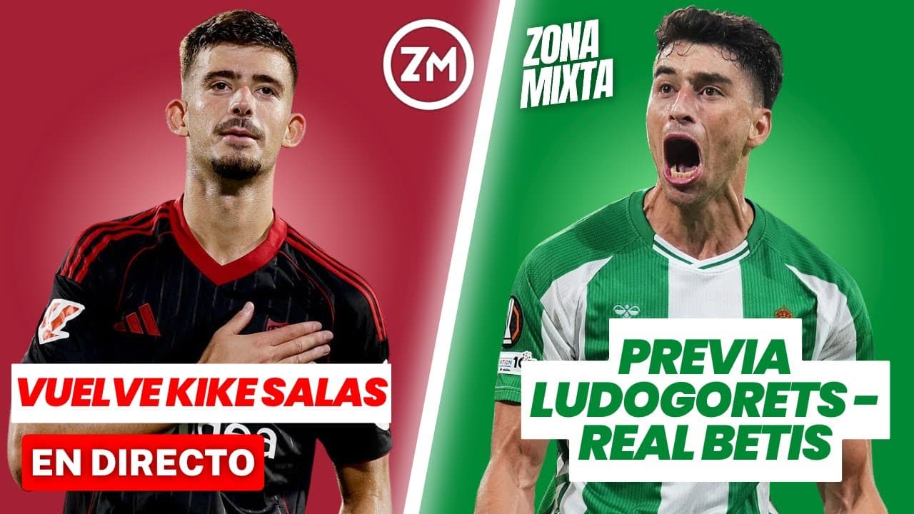 🟢 PREVIA LUDOGORETS - REAL BETIS 🔴 KIKE SALAS VUELVE A LOS ENTRENOS CON EL SEVILLA | ZONA MIXTA