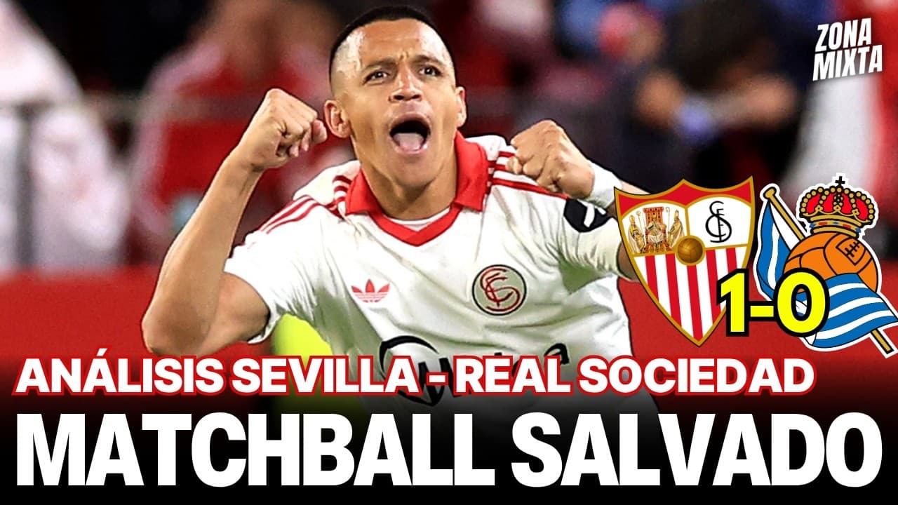 SEVILLA FC 1-0 REAL SOCIEDAD | MATCHBALL SALVADO | VIDEOPODCAST ZONA MIXTA