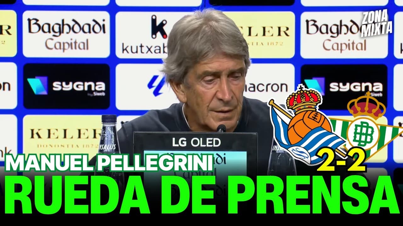 Rueda de Prensa de Manuel Pellegrini | Real Sociedad 2-2 Real Betis