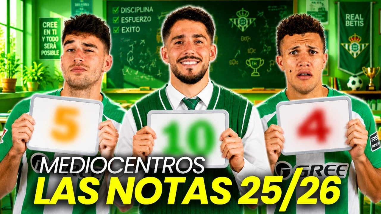 LAS NOTAS DEL REAL BETIS 25/26: MEDIOCENTROS