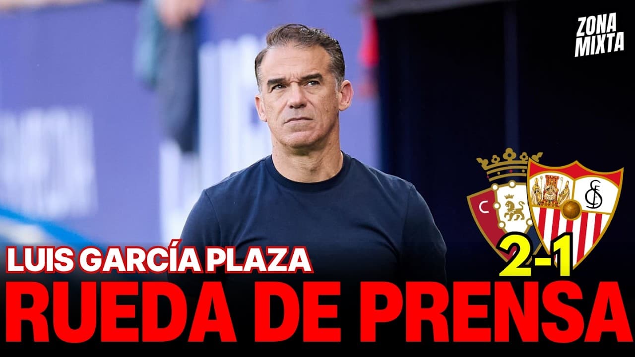 Rueda de Prensa Luis García Plaza | Osasuna 2-1 Sevilla FC | Zona Mixta