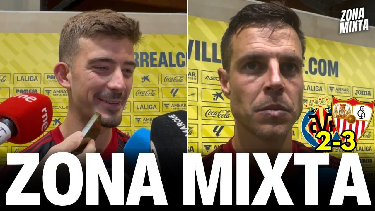 VILLARREAL 2-3 SEVILLA FC | KIKE SALAS Y AZPILICUETA EN ZONA MIXTA