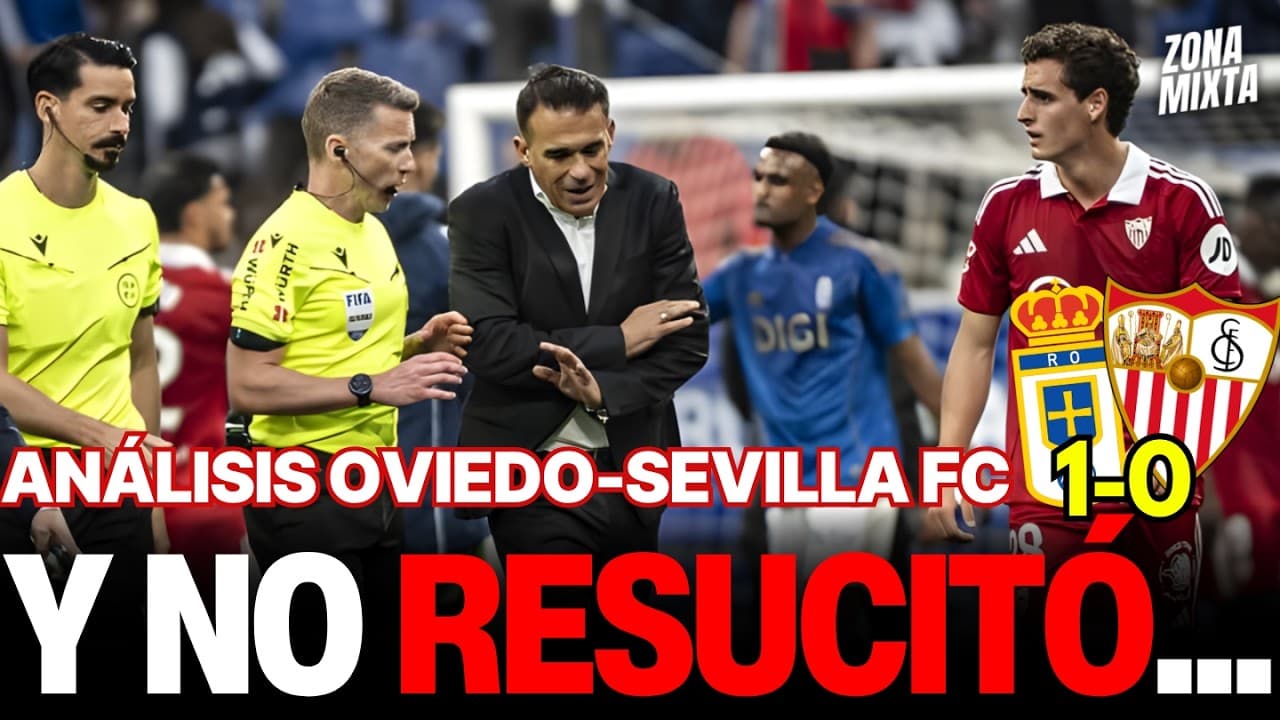 OVIEDO 1-0 SEVILLA FC | Y NO RESUCITÓ... | Videopodcast de Zona Mixta