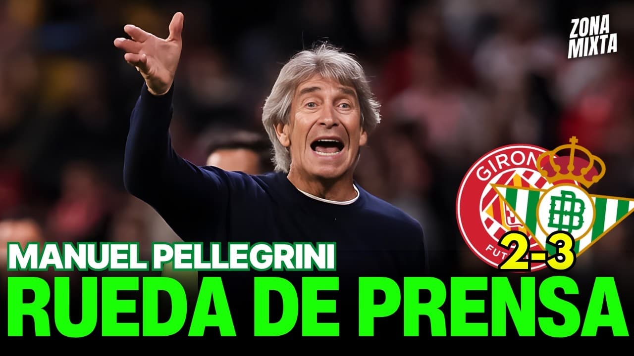 Rueda De Prensa Manuel Pellegrini | Girona CF 2-3 Real Betis | Zona Mixta